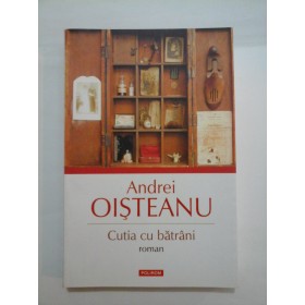   Cutia  cu  batrani - roman  -  Andrei  OISTEANU